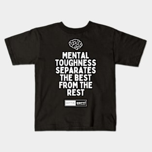 Mental Toughness Separates the Best from the Rest Kids T-Shirt